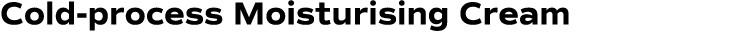 Cold-process Moisturising Cream