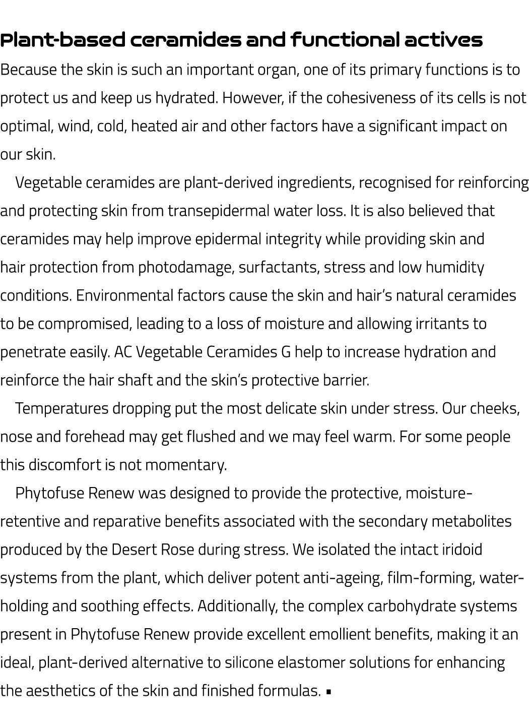  Plant-based ceramides and functional actives Because the skin is such an important organ, one of its primary functio   