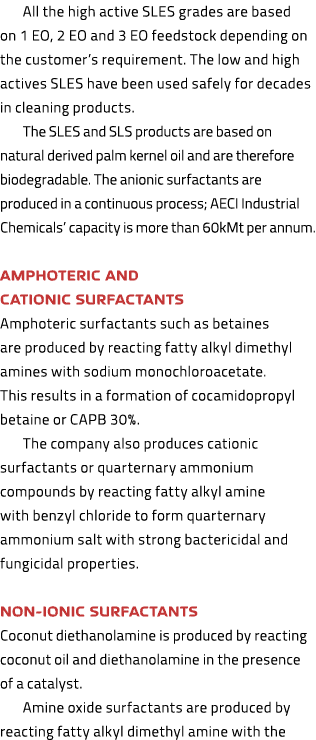 All the high active SLES grades are based on 1 EO, 2 EO and 3 EO feedstock depending on the customer’s requirement. T...