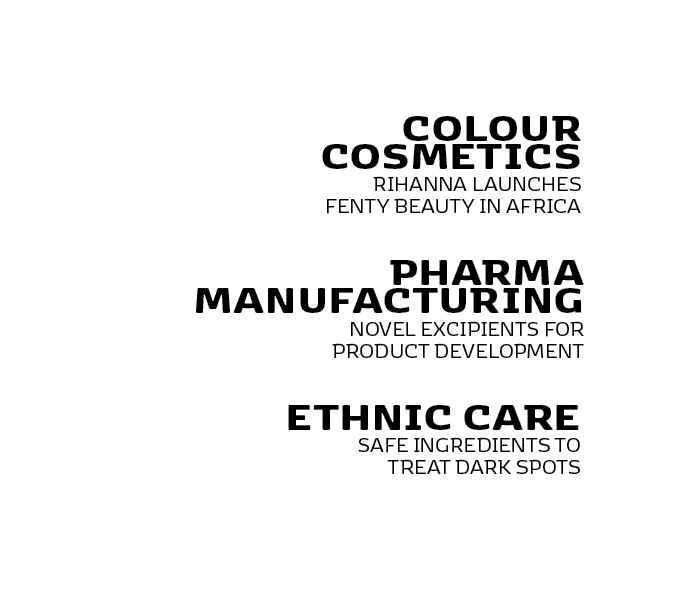 Colour Cosmetics Rihanna launches Fenty Beauty in Africa ,Pharma manufacturing Novel excipients for product developme...