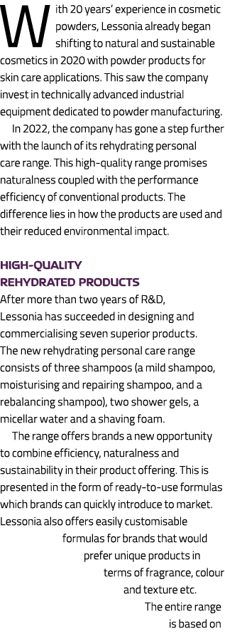 With 20 years’ experience in cosmetic powders, Lessonia already began shifting to natural and sustainable cosmetics i...