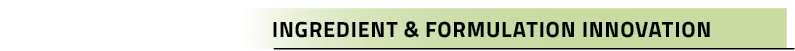 Ingredient & Formulation Innovation