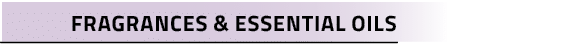 Fragrances & Essential Oils