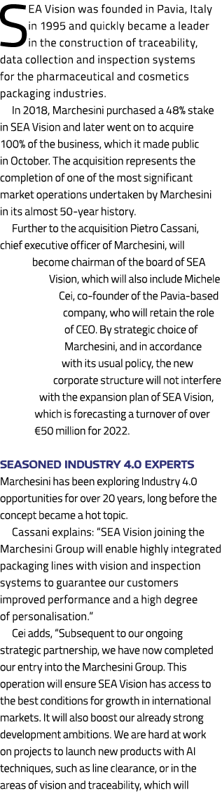 SEA Vision was founded in Pavia, Italy in 1995 and quickly became a leader in the construction of traceability, data ...