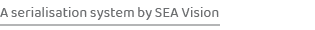 A serialisation system by SEA Visio