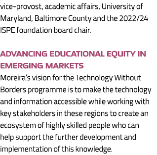 vice provost, academic affairs, University of Maryland, Baltimore County and the 2022/24 ISPE foundation board chair....