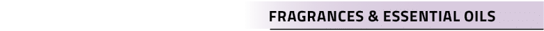 Fragrances & Essential Oils