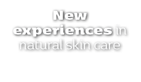 New experiences in natural skin care