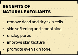 Benefits of natural exfoliants,• remove dead and dry skin cells • skin softening and smoothing • unclog pores • impro...
