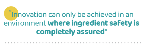 \“Innovation can only be achieved in an environment where ingredient safety is completely assured