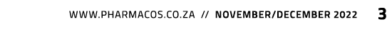  www.pharmacos.co.za // november/december 2022 3