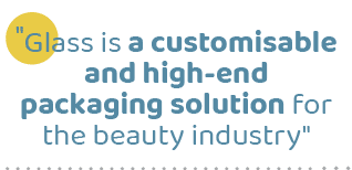 \“Glass is a customisable and high-end packaging solution for the beauty industry