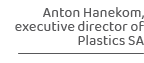 Anton Hanekom, executive director of Plastics S
