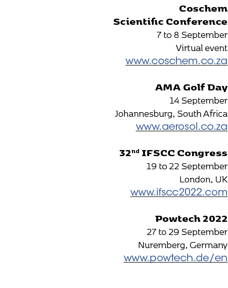 Coschem Scientific Conference 7 to 8 September Virtual event www.coschem.co.za AMA Golf Day 14 September Johannesburg...
