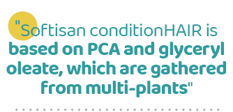 \“Softisan conditionHAIR is based on PCA and glyceryl oleate, which are gathered from multi-plants