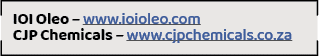 IOI Oleo – www.ioioleo.com CJP Chemicals – www.cjpchemicals.co.z