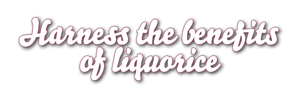 Harness the benefits of liquorice