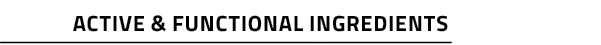 Active & Functional Ingredients