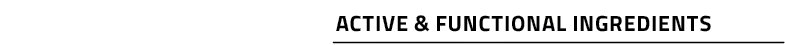 Active & Functional Ingredients