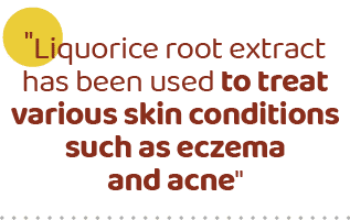   Liquorice root extract has been used to treat various skin conditions such as eczema and acne