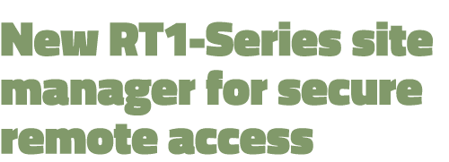 New RT1-Series site manager for secure remote access
