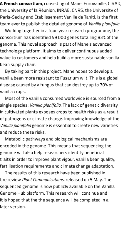 A French consortium, consisting of Mane, Eurovanille, CIRAD, the University of la Réunion, INRAE, CNRS, the Universit   