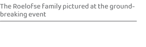 The Roelofse family pictured at the ground-breaking event