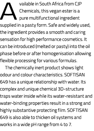 Available in South Africa from CJP Chemicals, this vegan ester is a pure multifunctional ingredient supplied in a pas...