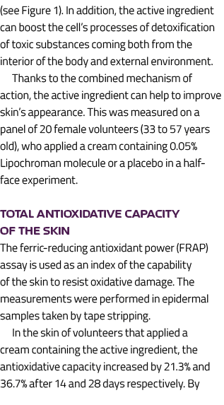 (see Figure 1). In addition, the active ingredient can boost the cell’s processes of detoxification of toxic substanc...