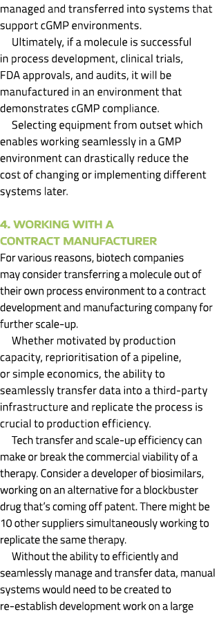 managed and transferred into systems that support cGMP environments. Ultimately, if a molecule is successful in proce...