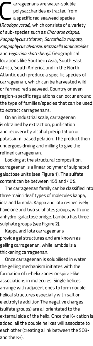Carrageenans are water-soluble polysaccharides extracted from a specific red seaweed species (Rhodophyceae), which co...