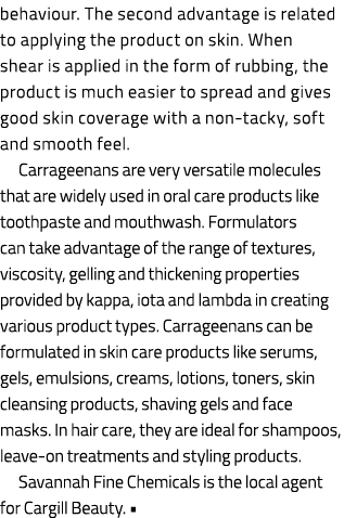 behaviour. The second advantage is related to applying the product on skin. When shear is applied in the form of rubb...