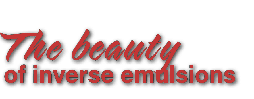 The beauty of inverse emulsions