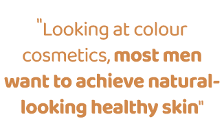 \“Looking at colour cosmetics, most men want to achieve natural-looking healthy skin\"