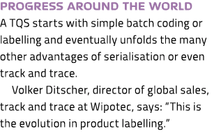 Progress around the world A TQS starts with simple batch coding or labelling and eventually unfolds the many other ad...
