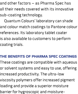 and other factors – as Pharma Spec has all their needs covered with its innovative sub coating technology. Quantum Co...