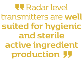 ￼ Radar level transmitters are well suited for hygienic and sterile active ingredient production ￼
