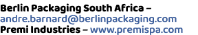 Berlin Packaging South Africa – andre.barnard@berlinpackaging.com Premi Industries – www.premispa.com 