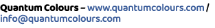 Quantum Colours – www.quantumcolours.com / info@quantumcolours.com 