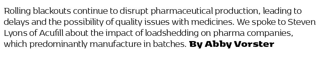 Rolling blackouts continue to disrupt pharmaceutical production, leading to delays and the possibility of quality iss...