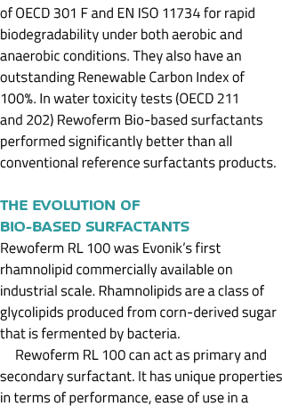 of OECD 301 F and EN ISO 11734 for rapid biodegradability under both aerobic and anaerobic conditions. They also have...