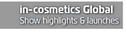 in cosmetics Global Show highlights & launche