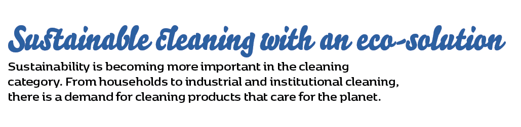Sustainable cleaning with an eco solution,Sustainability is becoming more important in the cleaning category. From ho...