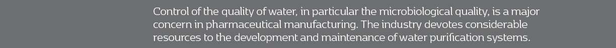 Control of the quality of water, in particular the microbiological quality, is a major concern in pharmaceutical manu...
