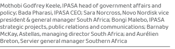Mothobi Godfrey Keele, IPASA head of government affairs and policy; Bada Pharasi, IPASA CEO; Sara Norcross, Novo Nord...