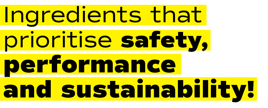 Ingredients that prioritise safety, performance and sustainability