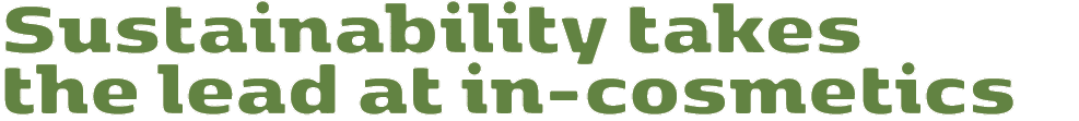 Sustainability takes the lead at in cosmetics 