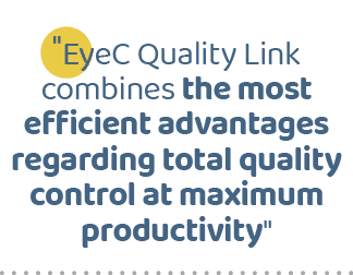 \“EyeC Quality Link combines the most efficient advantages regarding total quality control at maximum productivity