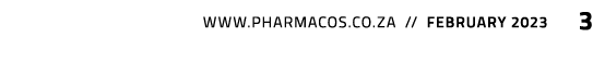  www.pharmacos.co.za // february 2023 3