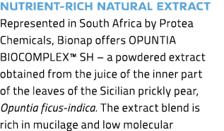 Nutrient rich natural extract Represented in South Africa by Protea Chemicals, Bionap offers OPUNTIA BIOCOMPLEX™ SH –...